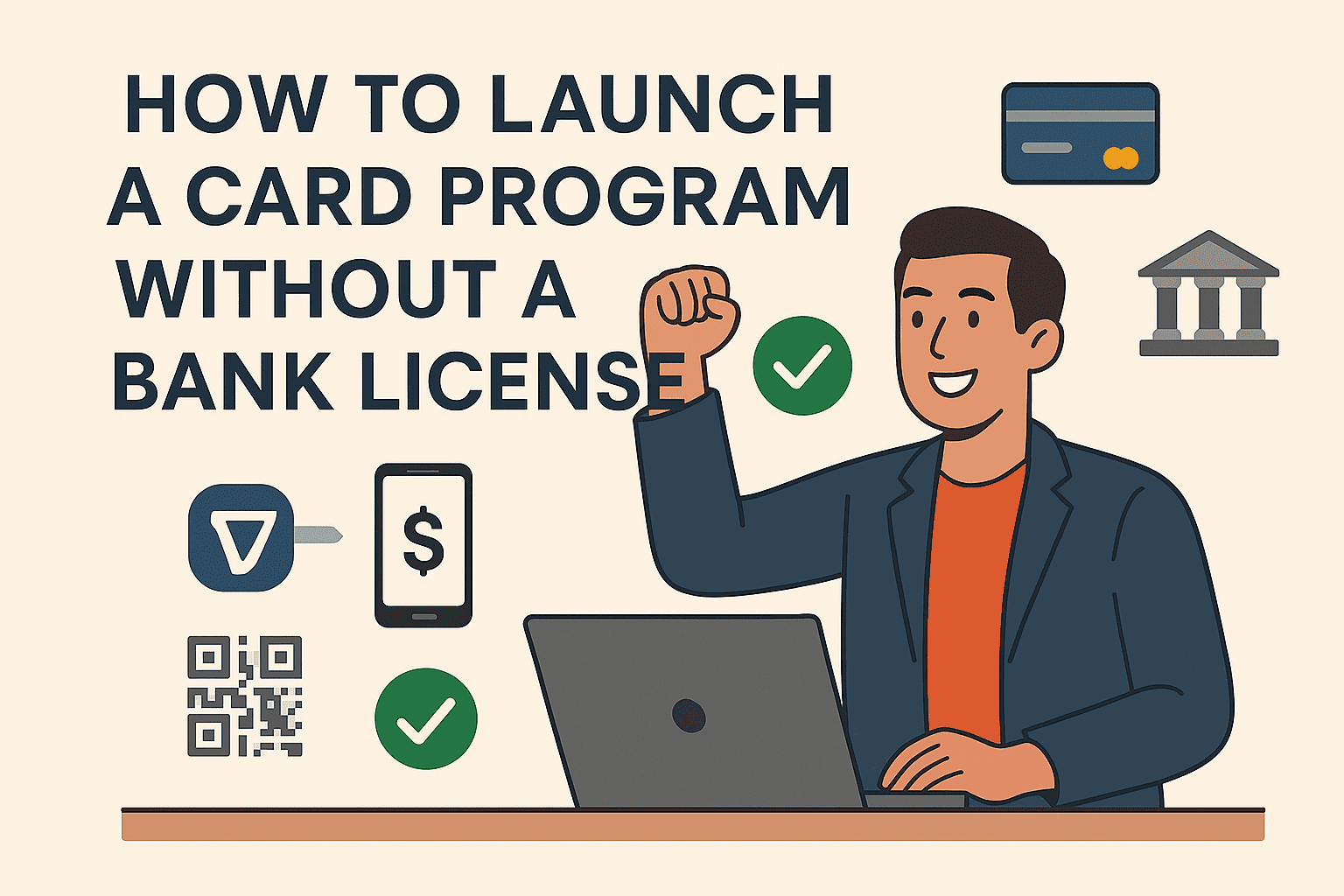 How to Launch a Card Program Without a Bank License