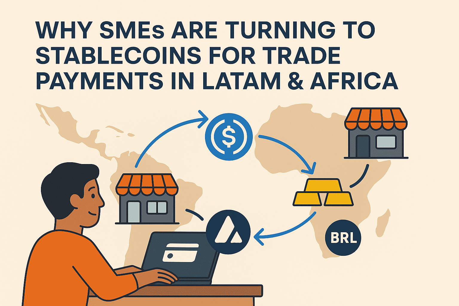 Why SMEs Are Turning to Stablecoins for Trade Payments in LATAM & Africa