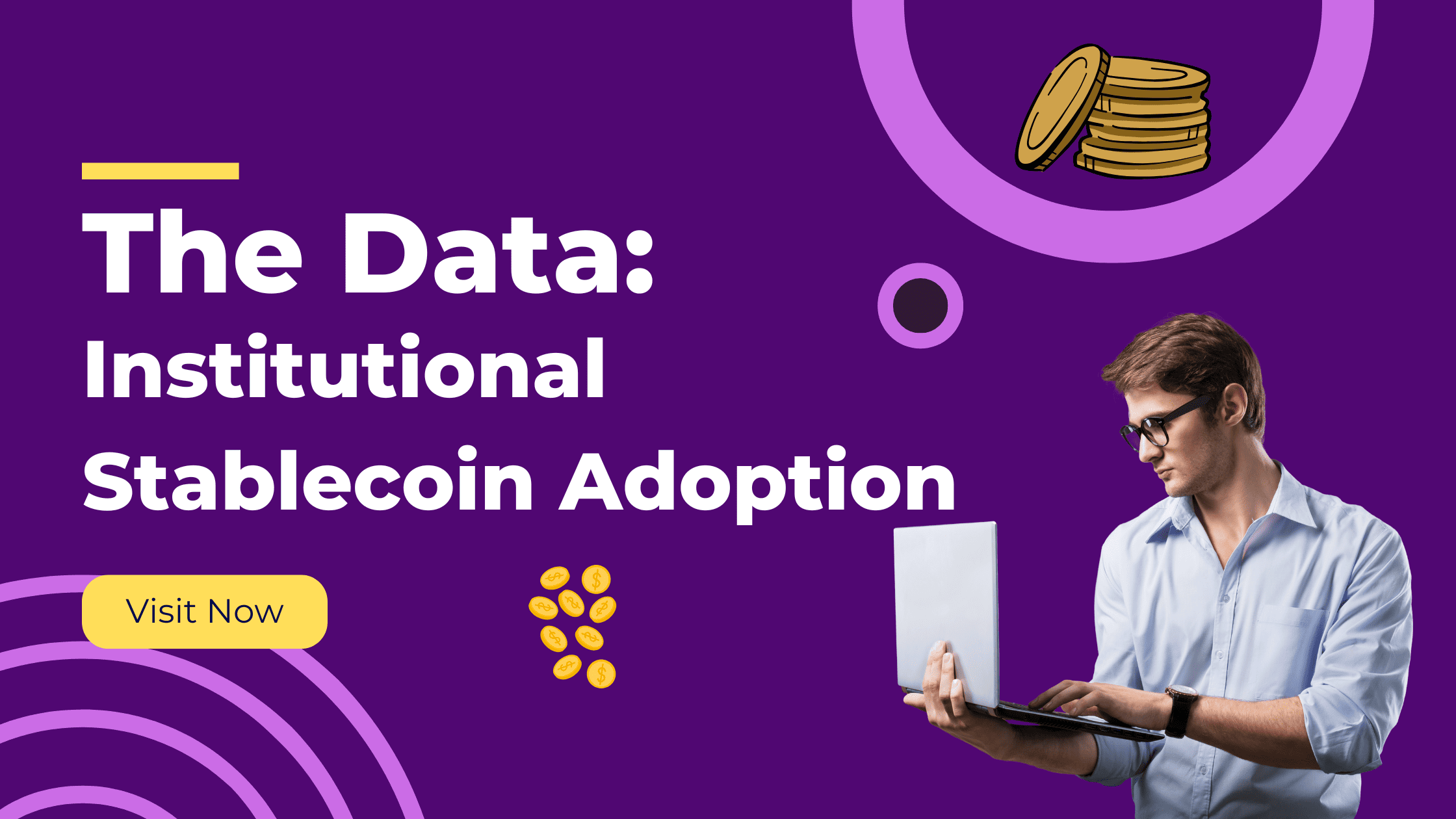 Institutional Stablecoin Adoption Is Finally Here: The Data Proves It